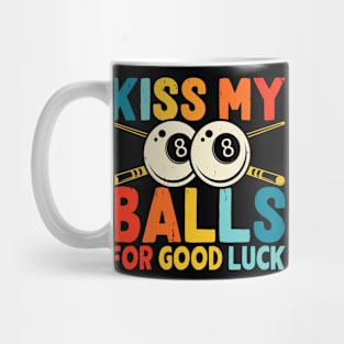 Kiss My Balls For Good Luck  T shirt For Women Mug